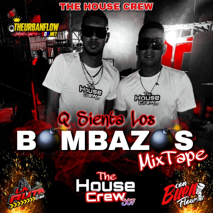 Q Sientan Los Bombazos MixTape - The House Crew -Mr Breezy Ft DjAlexitoPty